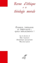 Revue d'éthique et de théologie morale, hors série, n° 18. Ethique, théologie et spiritualité : quels déplacements ?