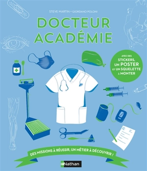 Docteur académie : des missions à réussir, un métier à découvrir : médecin ! - Steve Martin