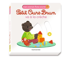 Petit Ours Brun va à la crèche - Céline Bour-Chollet