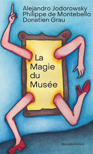 La magie du musée - Alexandro Jodorowsky