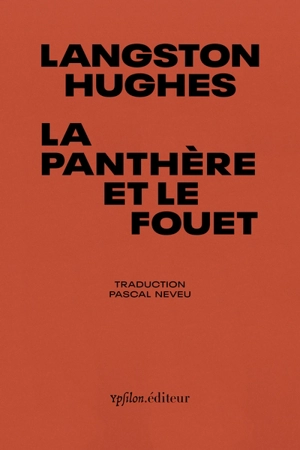 La panthère et le fouet : poèmes de notre temps - Langston Hughes