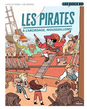 Les pirates : à l'abordage, moussaillons ! - Lucie Le Moine
