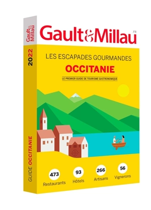 Occitanie : les escapades gourmandes 2022 : 473 restaurants, 93 hôtels, 266 artisans, 56 vignerons - Gault & Millau