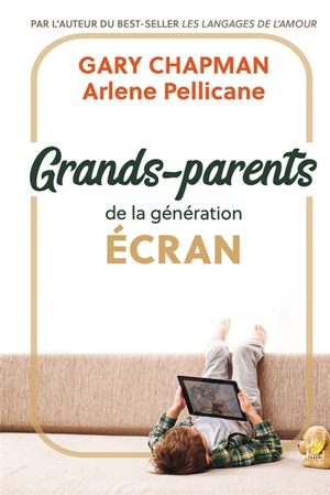 Grands-parents de la génération écran - Gary D. Chapman