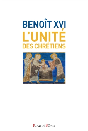 L'unité des chrétiens - Benoît 16