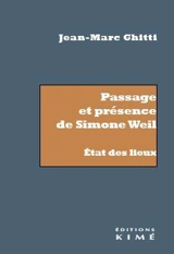 Passage et présence de Simone Weil : état des lieux - Jean-Marc Ghitti