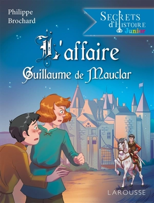 L'affaire Guillaume de Mauclar - Philippe Brochard