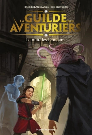 La guilde des aventuriers. Vol. 3. La nuit des dangers - Zack Loran Clark