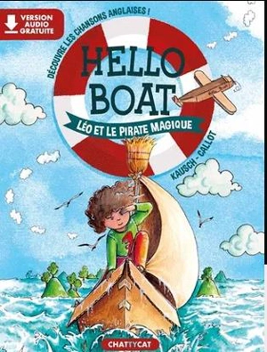 Hello boat. Léo et le pirate magique : découvre les chansons anglaises ! - Emma Kausch