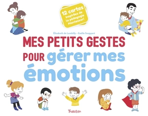 Mes petits gestes pour gérer mes émotions - Elisabeth de Lambilly