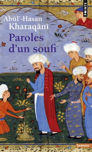 Paroles d'un soufi - Abû l-Hasan Kharaqâni
