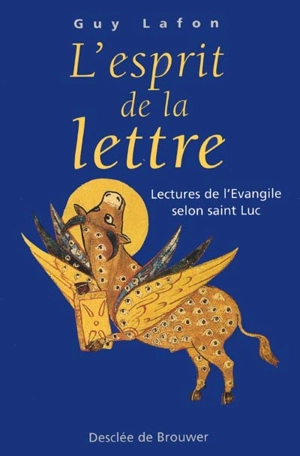 L'esprit de la lettre : lectures de l'Évangile selon saint Luc - Guy Lafon