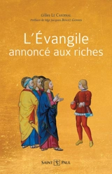 L'Evangile annoncé aux riches - Gilles Le Cardinal