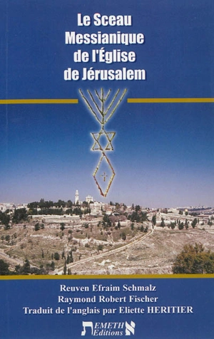 Le sceau messianique de l'Eglise de Jérusalem - Reuven Efraim Schmalz