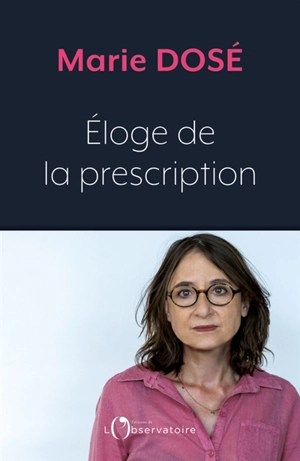 Eloge de la prescription - Marie Dosé