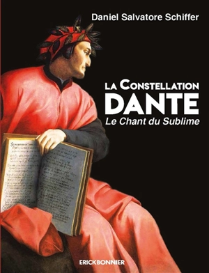 La constellation Dante : le chant du sublime - Daniel Salvatore Schiffer