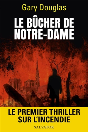 Le bûcher de Notre-Dame : thriller - Gary Douglas