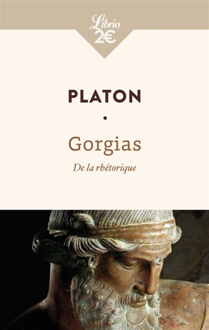 Gorgias : de la rhétorique - Platon