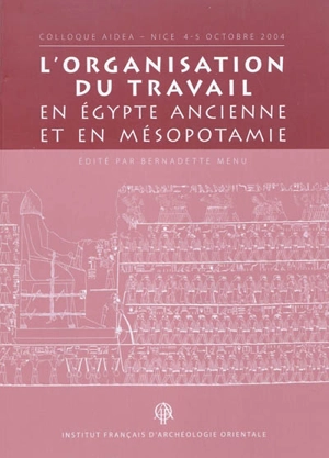 L'organisation du travail en Egypte ancienne et en Mésopotamie