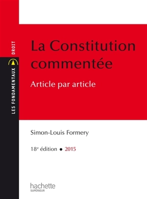 La Constitution commentée : article par article : 2015 - Simon-Louis Formery