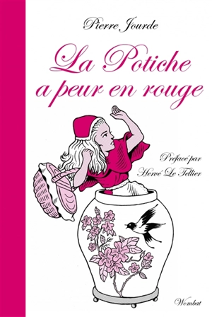 La potiche a peur en rouge : & cent autres fables express : précédées d'une présentation & assorties de leurs commentaires explicatifs - Pierre Jourde