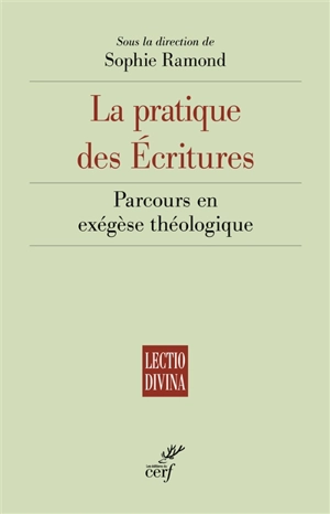 La pratique des Ecritures : parcours en exégèse théologique