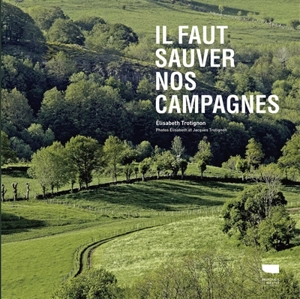 Il faut sauver nos campagnes - Elisabeth Trotignon