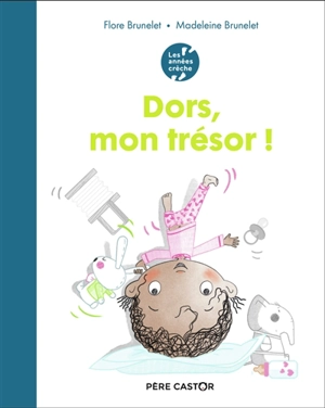 Dors, mon trésor ! - Flore Brunelet