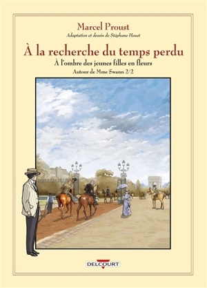 A la recherche du temps perdu. A l'ombre des jeunes filles en fleurs. Autour de Mme Swann : partie 2 - Stéphane Heuet