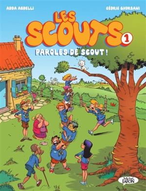 Les scouts. Vol. 1. Paroles de scout ! - Adda Abdelli