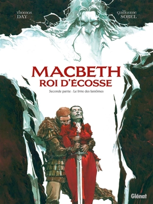 Macbeth, roi d'Ecosse. Vol. 2. Le livre des fantômes - Thomas Day