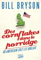 Des cornflakes dans le porridge : un Américain chez les Anglais - Bill Bryson