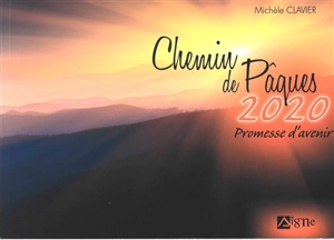Chemin de Pâques 2020 : promesse d'avenir - Michèle Clavier