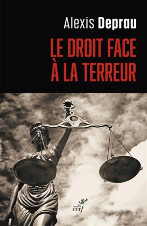 Le droit face à la terreur - Alexis Deprau