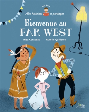 Bienvenue au Far West - Alex Cousseau