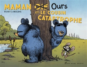 Maman Ours et le cousin catastrophe - Ryan T. Higgins