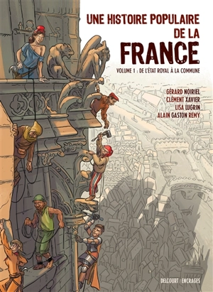 Une histoire populaire de la France. Vol. 1. De l'Etat royal à la Commune - Lisa Lugrin