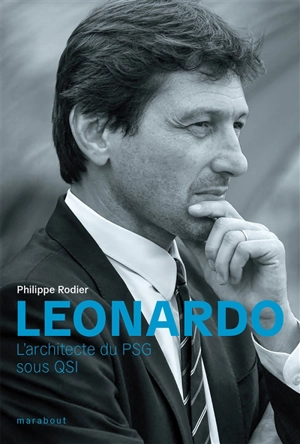 Leonardo : l'architecte du PSG sous QSI - Philippe Rodier