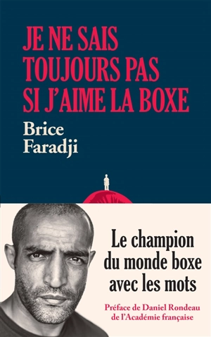 Je ne sais toujours pas si j'aime la boxe - Brice Faradji