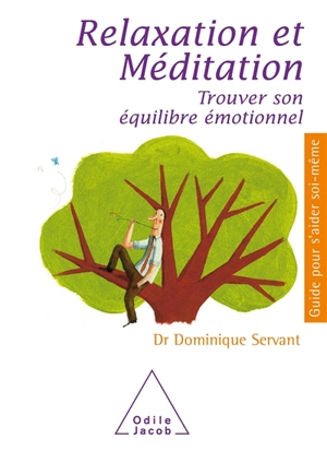 Relaxation et méditation : trouver son équilibre émotionnel - Dominique Servant