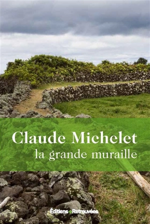 La grande muraille - Claude Michelet