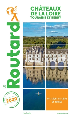 Châteaux de la Loire : Touraine et Berry : 2020 - Philippe Gloaguen