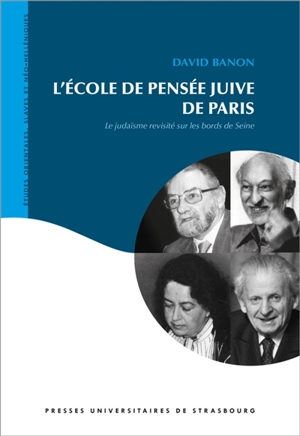 L'Ecole de pensée juive de Paris : le judaïsme revisité sur les bords de Seine - David Banon