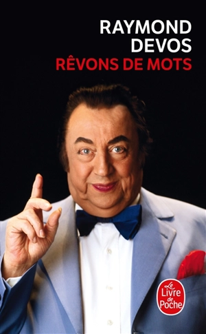 Rêvons de mots - Raymond Devos