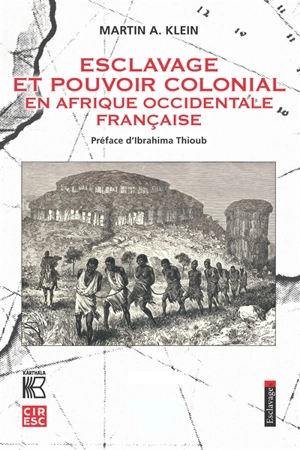 Esclavage et pouvoir colonial en Afrique occidentale française - Martin A. Klein