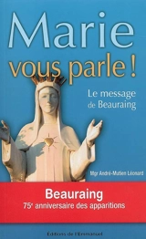 Marie vous parle ! : le message de Beauraing - André Léonard