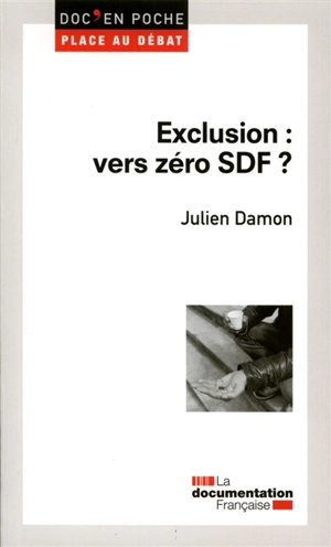 Exclusion : vers zéro SDF ? - Julien Damon