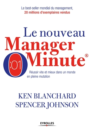 Le nouveau manager minute : réussir vite et mieux dans un monde en pleine mutation - Kenneth Blanchard