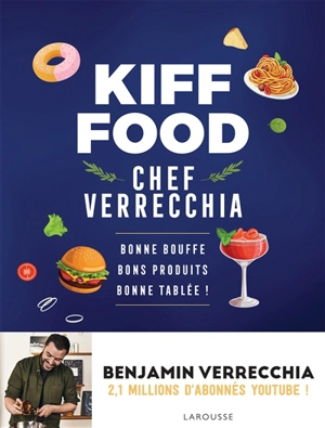 Kiff food : bonne bouffe, bons produits, bonne tablée ! - Benjamin Verrecchia