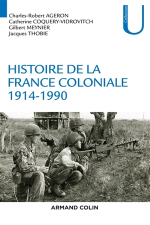 Histoire de la France coloniale. Vol. 2. 1914-1990